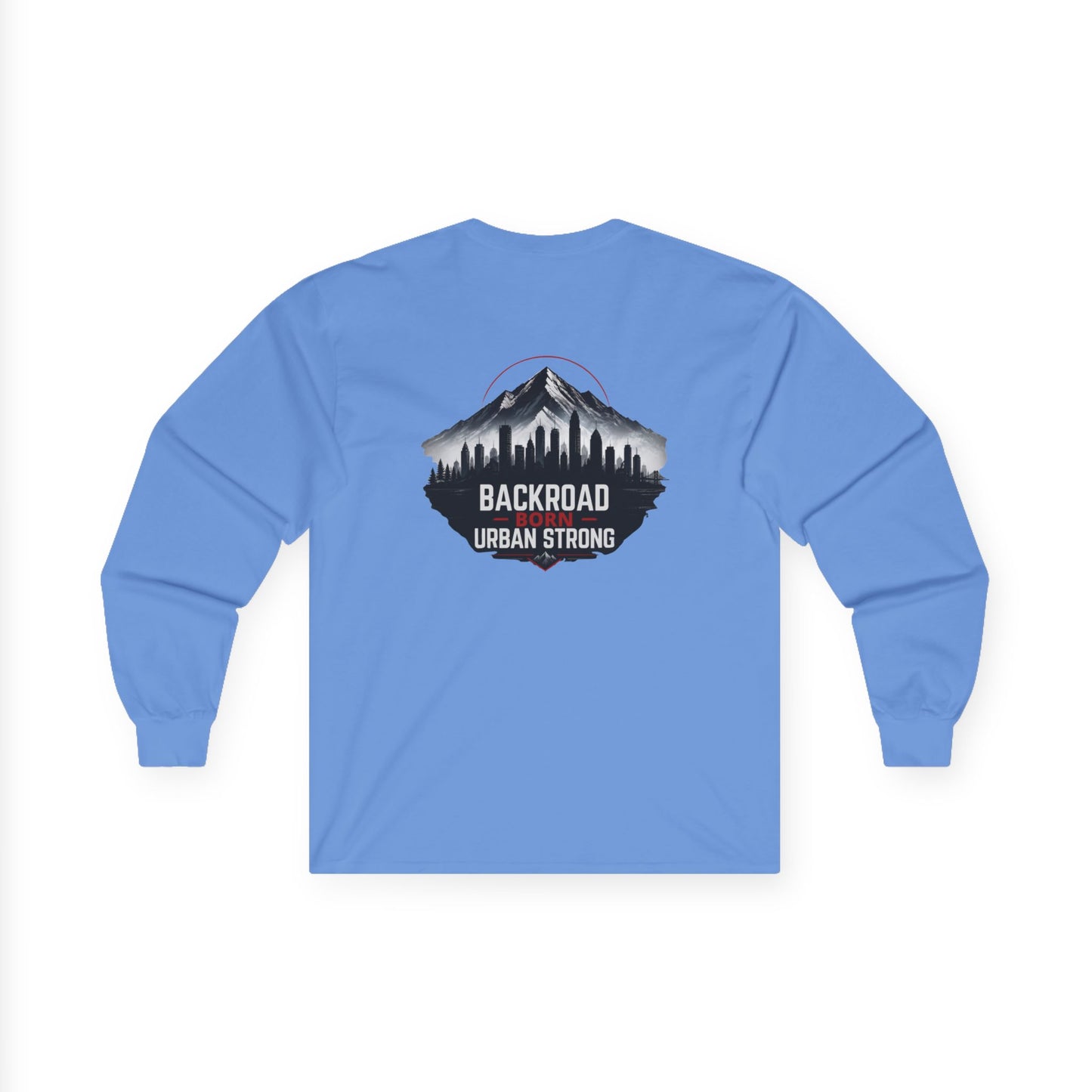 BackRoads Born—Urban Strong Long Sleeve Tee