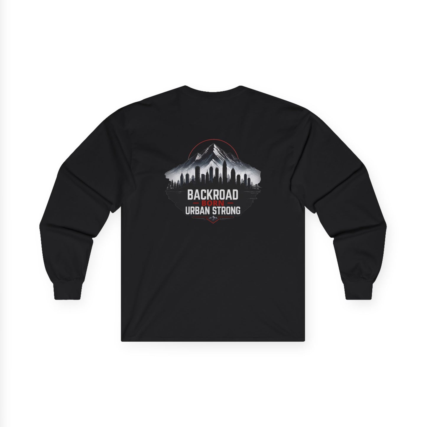 BackRoads Born—Urban Strong Long Sleeve Tee