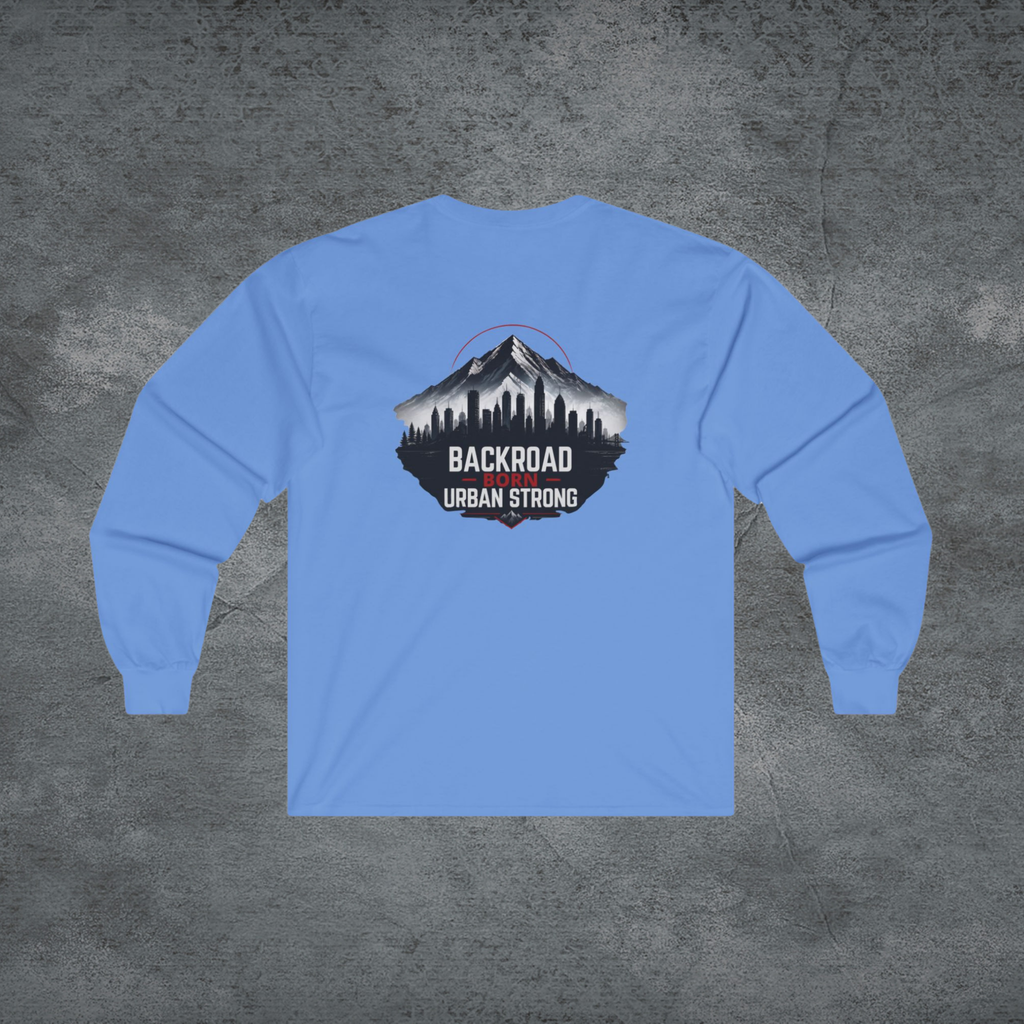 BackRoad Born—Urban Strong Long Sleeve Tee