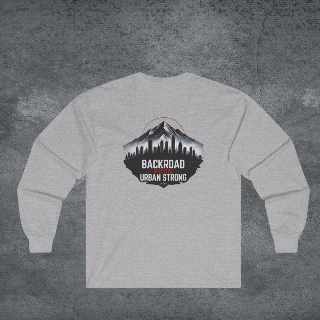 BackRoad Born—Urban Strong Long Sleeve Tee