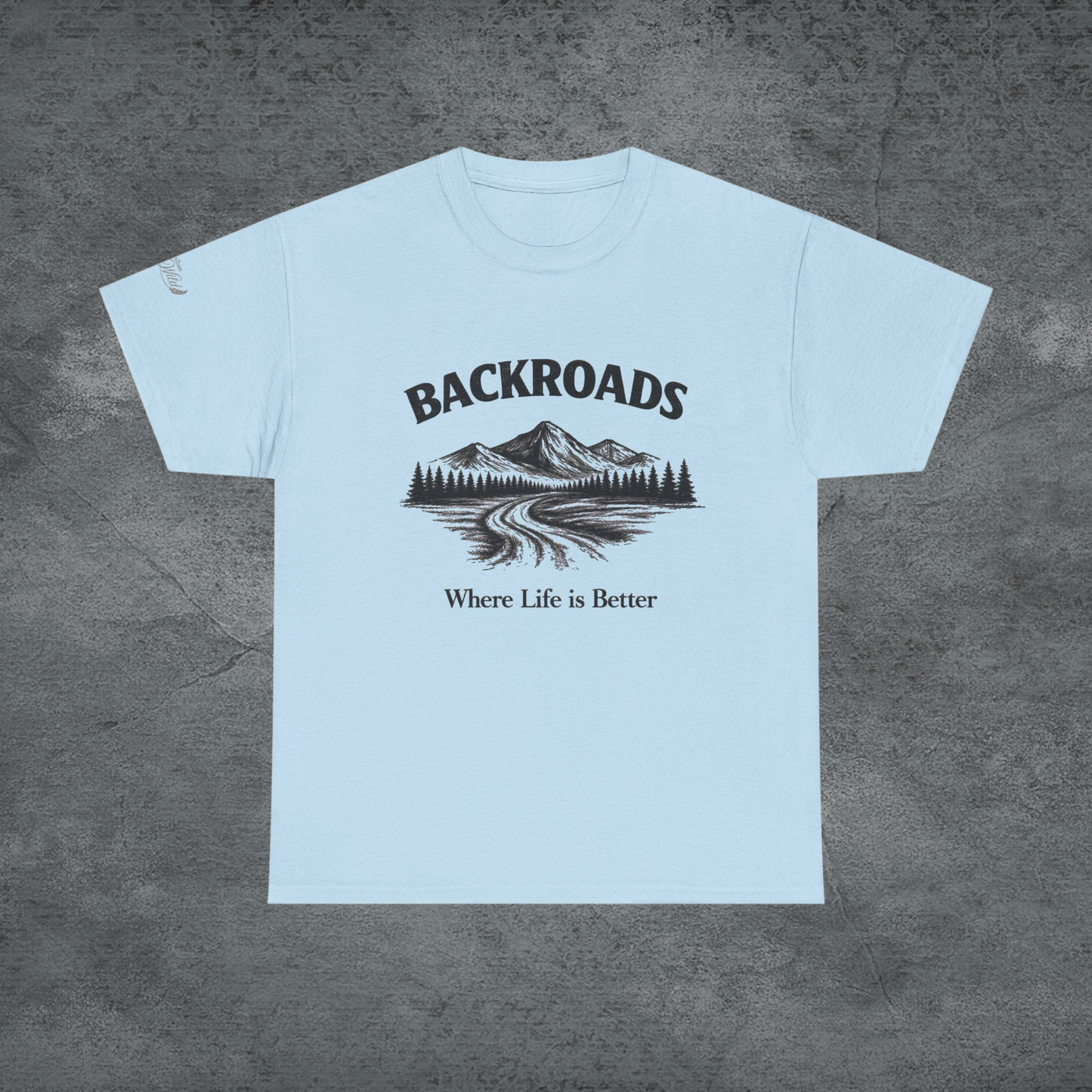 Backroads Tee — 'Where Life Is Better' Mountain Graphic T-Shirt