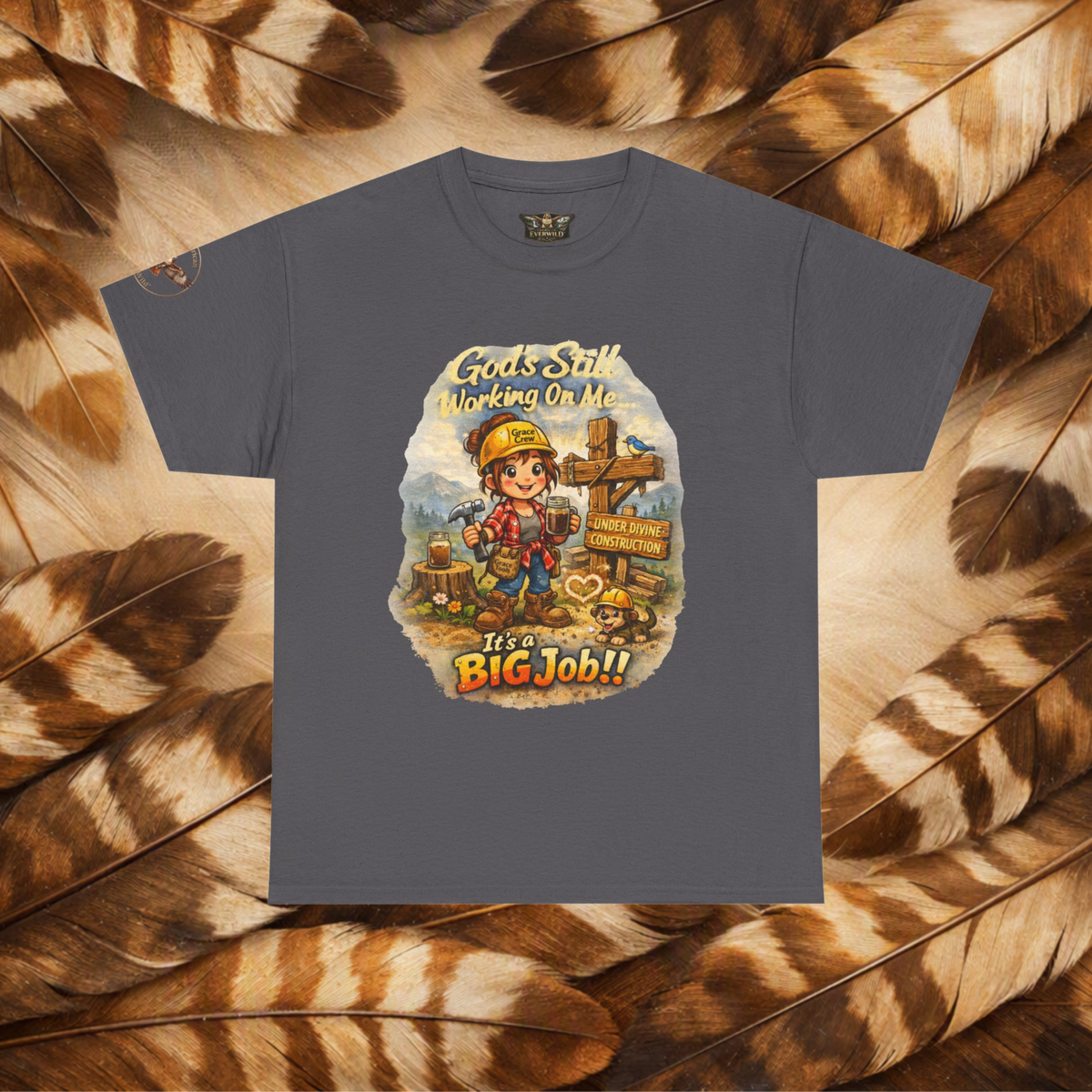 Under Divine Construction — God’s Still Working On Me-Graphic Tee