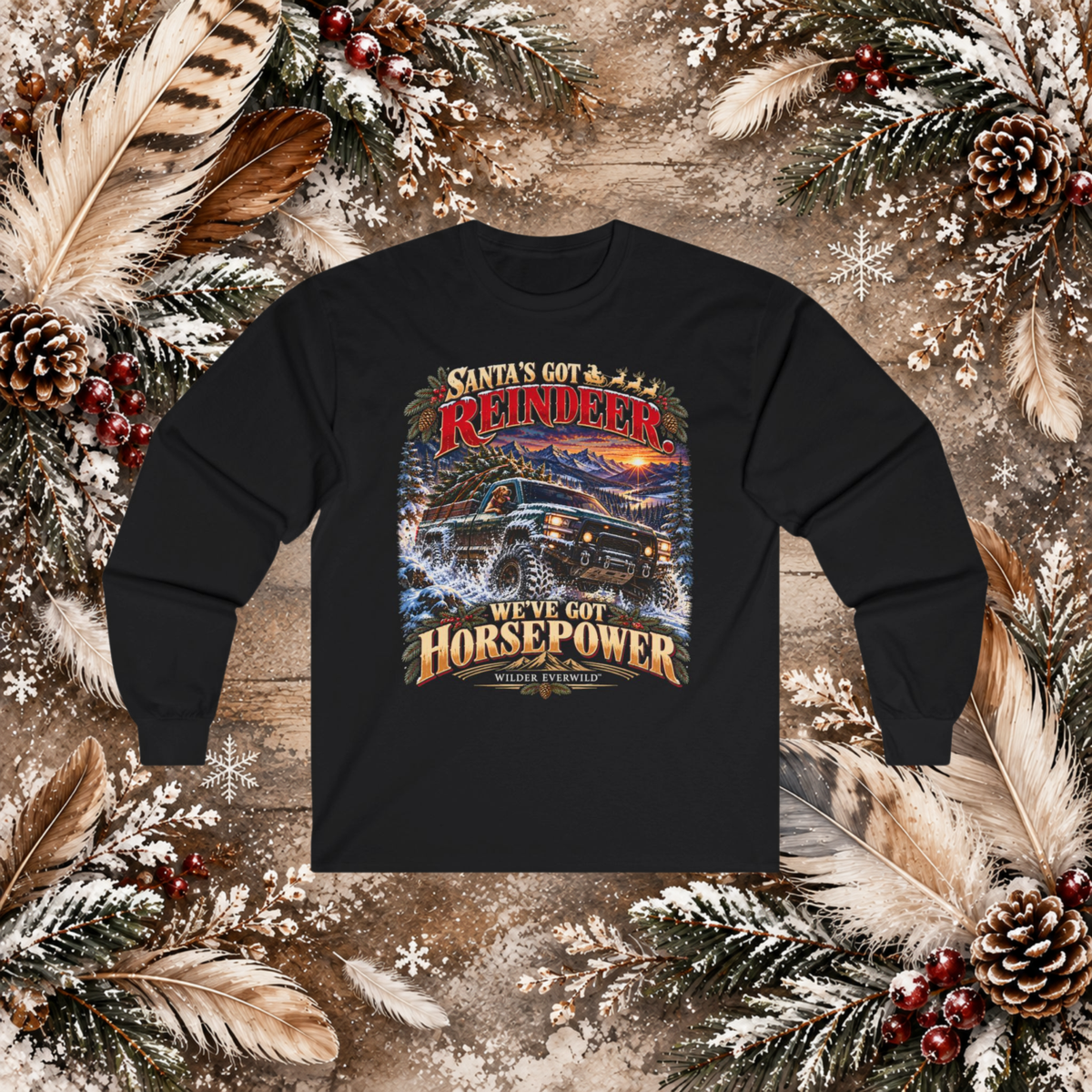 Santa’s Got Reindeer. We’ve Got Horsepower | Men’s 4WD Long Sleeve Tee